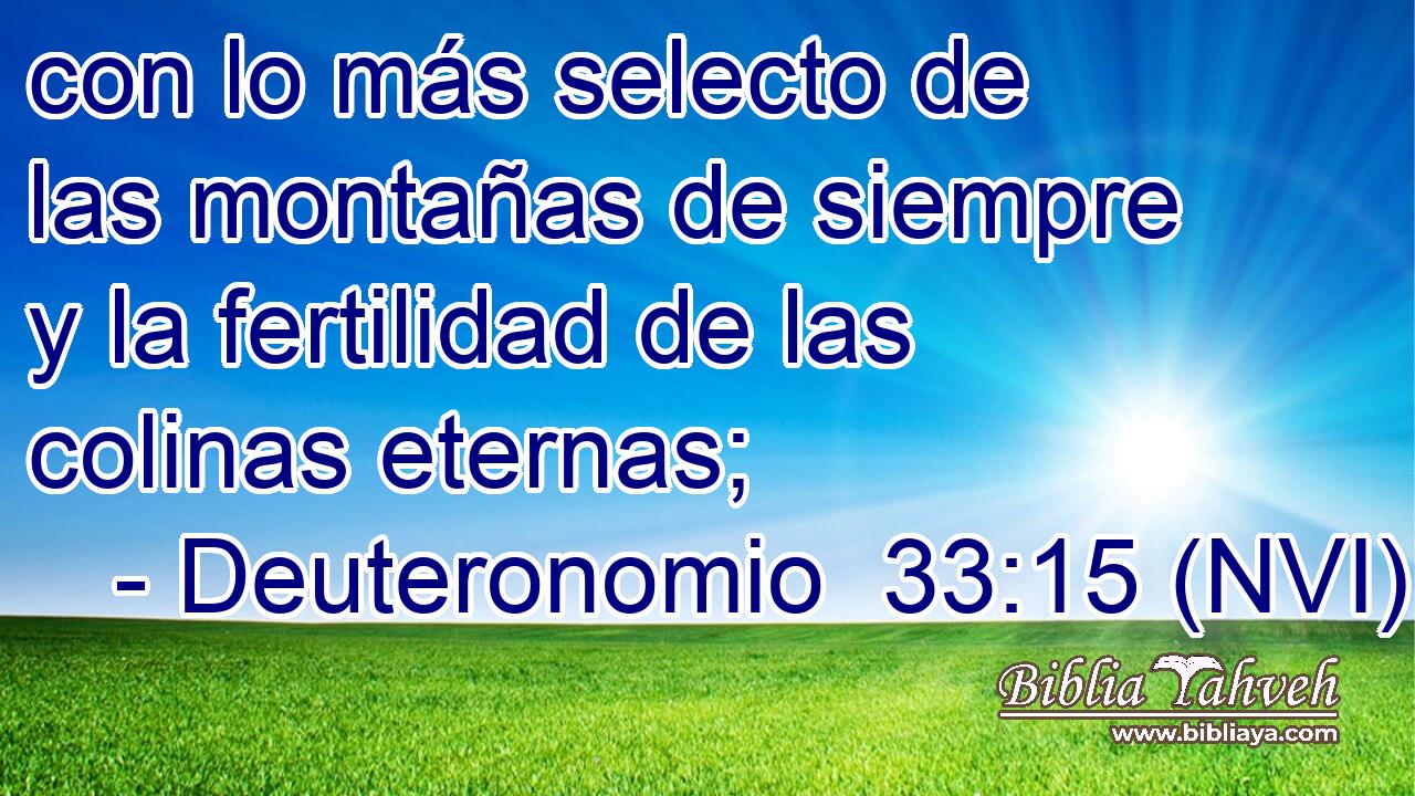  con lo más selecto de las montañas de siempre y la fertilidad de las colinas eternas; 