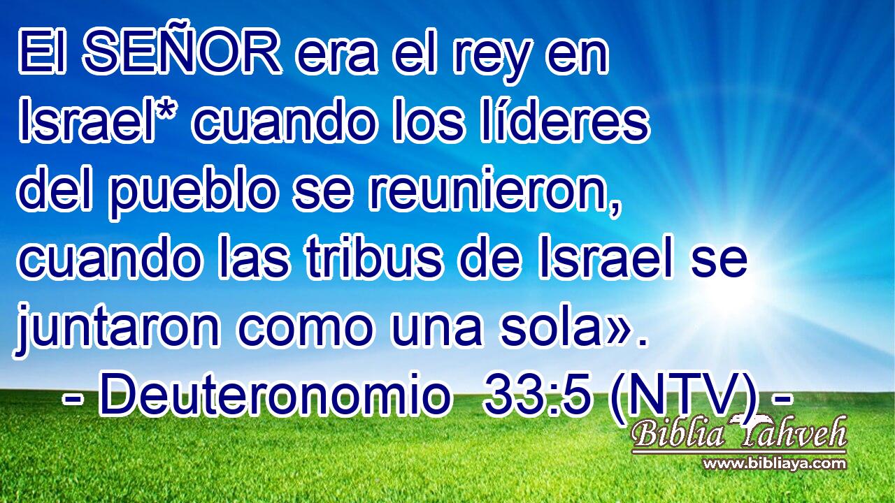 El SEÑOR era el rey en Israel* cuando los líderes del pueblo se reunieron, cuando las tribus de Israel se juntaron como una sola».