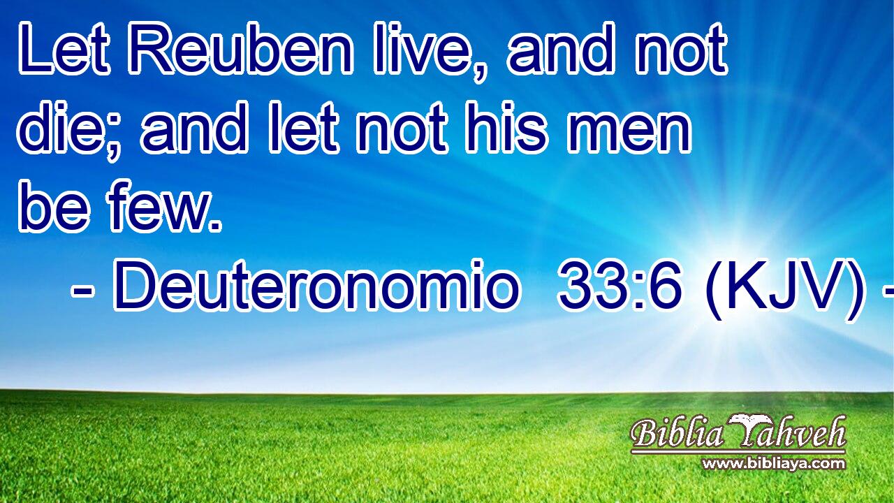 Let Reuben live, and not die; and let not his men be few.
