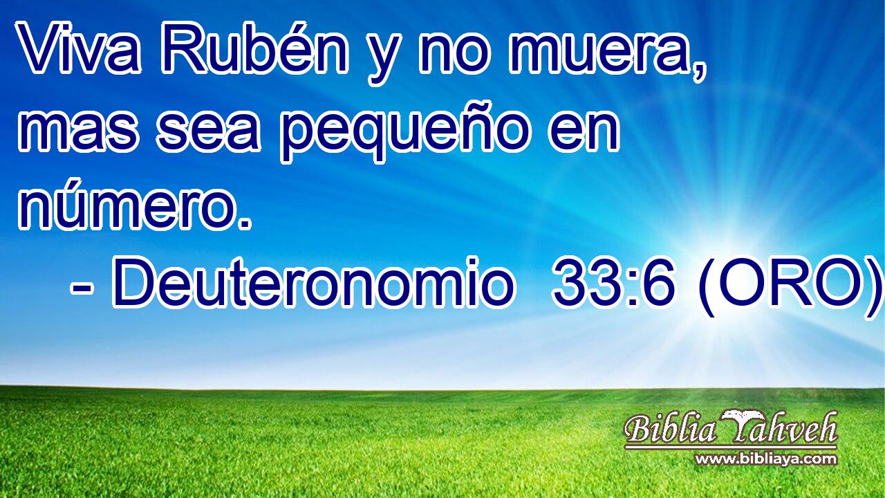  Viva Rubén y no muera, mas sea pequeño en número. 