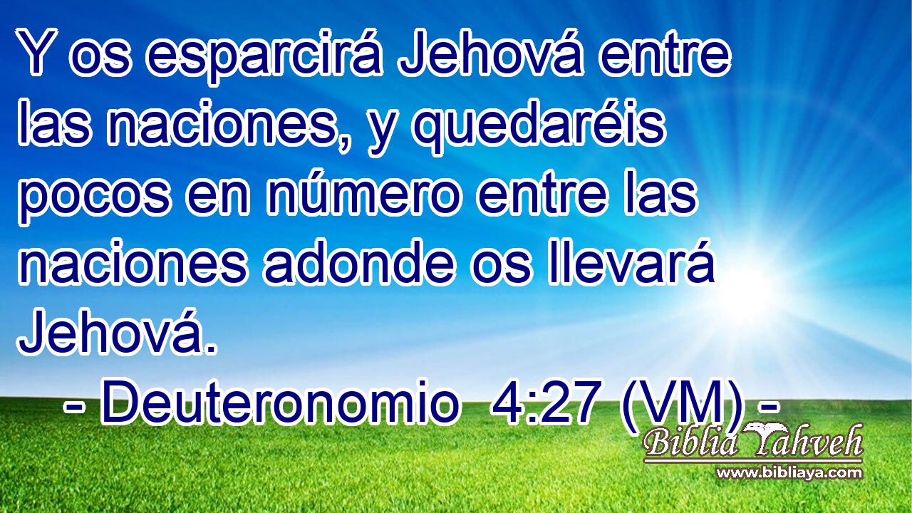  Y os esparcirá Jehová entre las naciones, y quedaréis pocos en número entre las naciones adonde os llevará Jehová. 