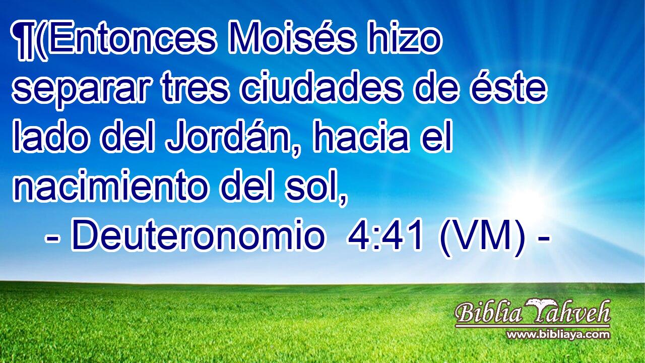  ¶(Entonces Moisés hizo separar tres ciudades de éste lado del Jordán, hacia el nacimiento del sol, 