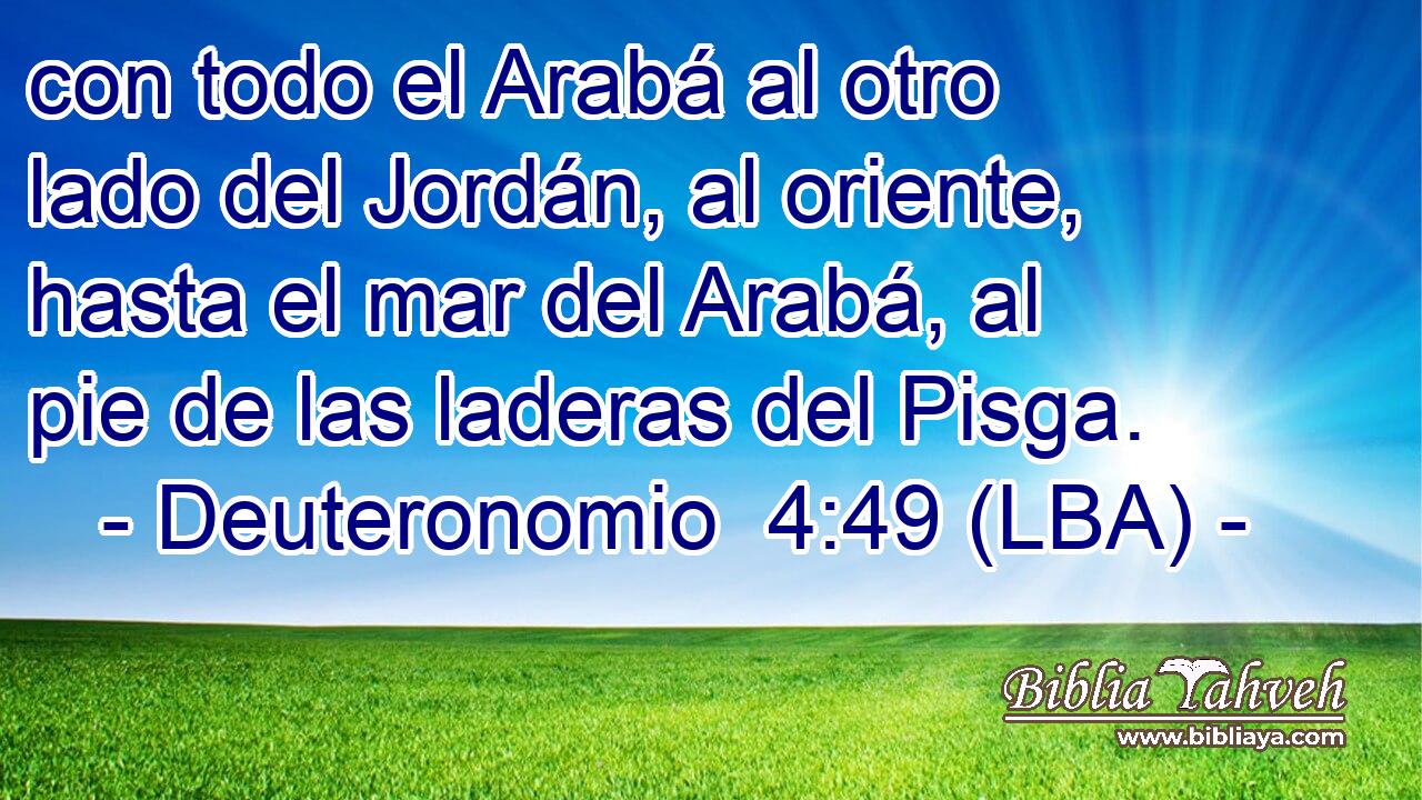 con todo el Arabá al otro lado del Jordán, al oriente, hasta el mar del Arabá, al pie de las laderas del Pisga.