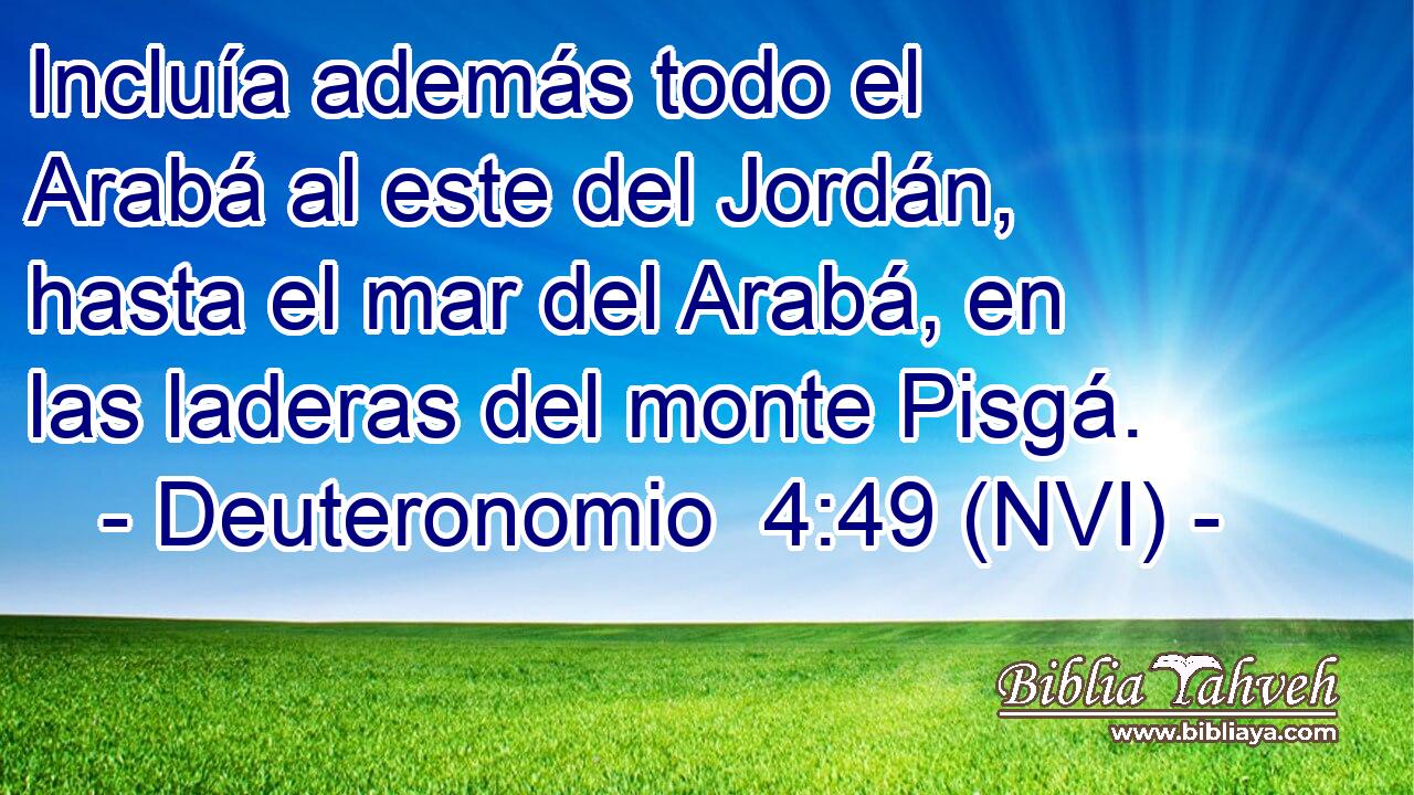  Incluía además todo el Arabá al este del Jordán, hasta el mar del Arabá, en las laderas del monte Pisgá. 
