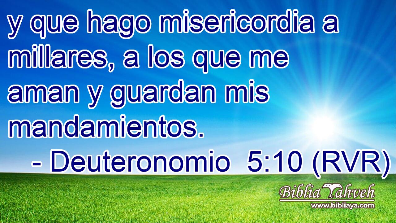 y que hago misericordia a millares, a los que me aman y guardan mis mandamientos.