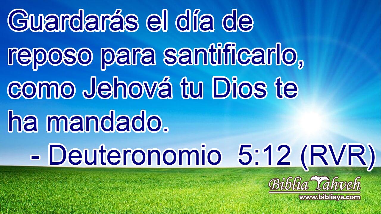 Guardarás el día de reposo para santificarlo, como Jehová tu Dios te ha mandado.