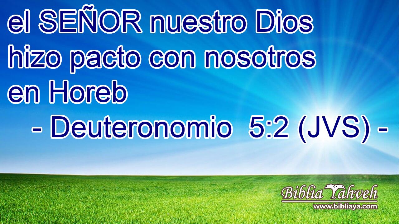 el SEÑOR nuestro Dios hizo pacto con nosotros en Horeb
