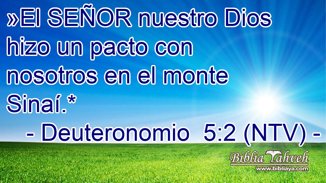 »El SEÑOR nuestro Dios hizo un pacto con nosotros en el monte Sinaí.*