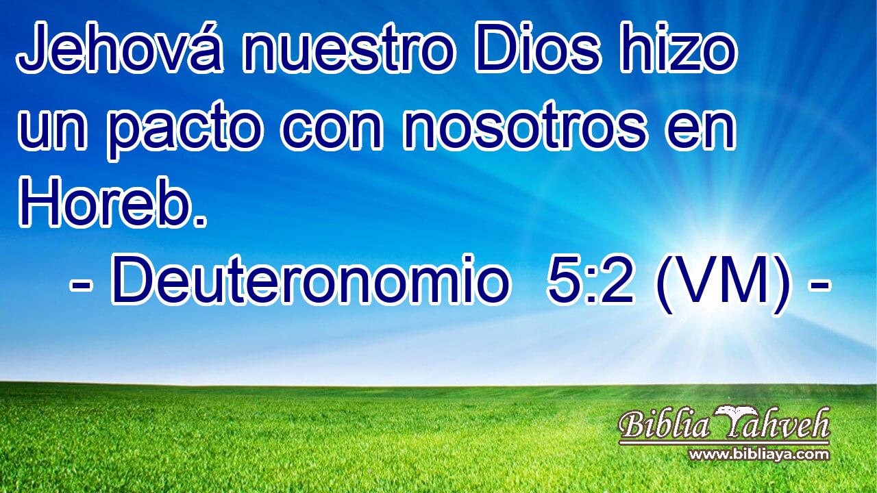  Jehová nuestro Dios hizo un pacto con nosotros en Horeb. 