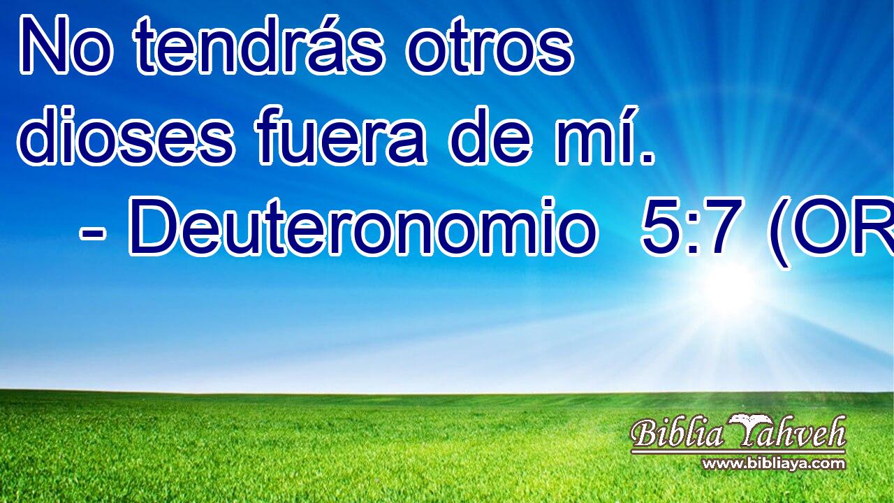  No tendrás otros dioses fuera de mí. 