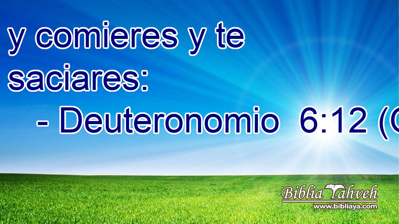  y comieres y te saciares: 