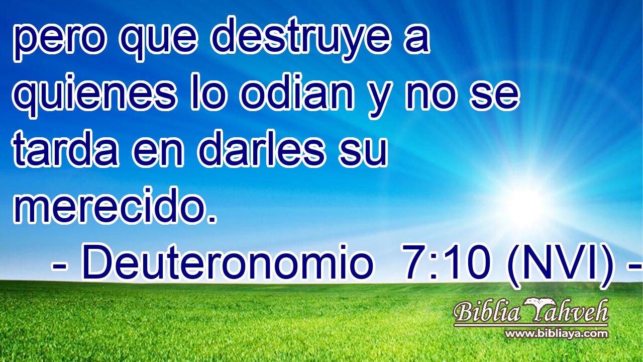  pero que destruye a quienes lo odian y no se tarda en darles su merecido. 