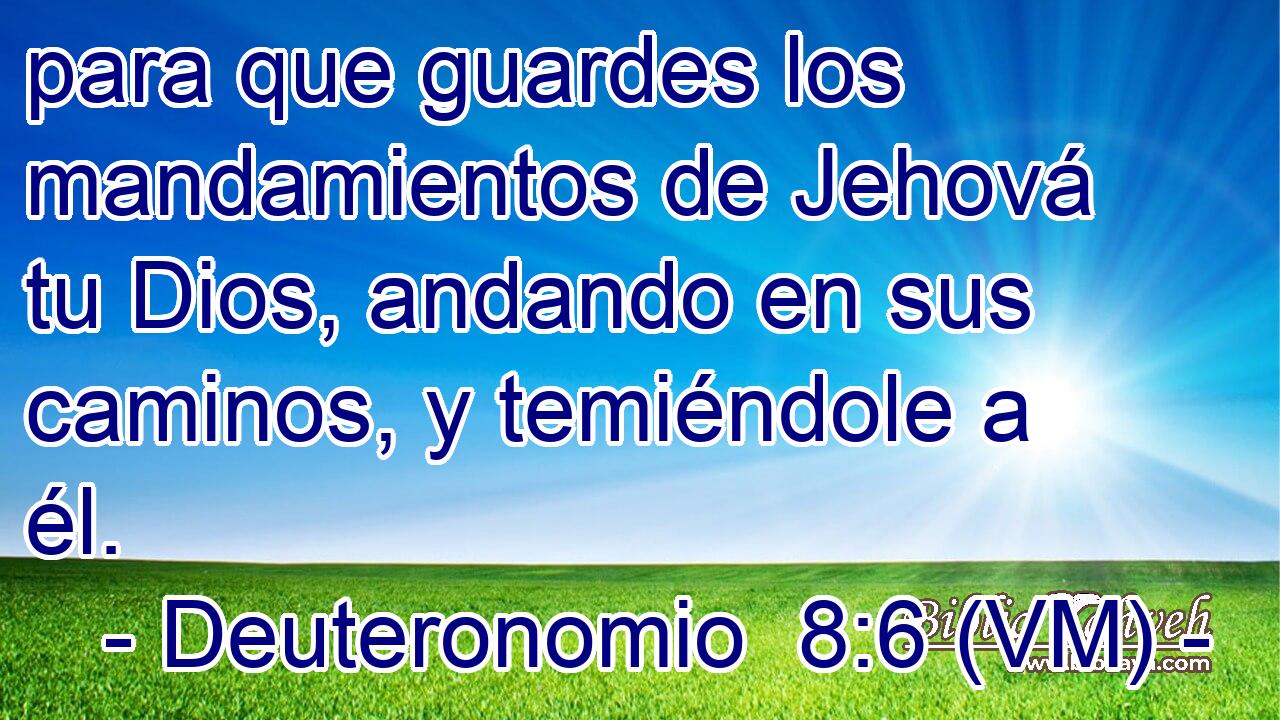  para que guardes los mandamientos de Jehová tu Dios, andando en sus caminos, y temiéndole a él. 