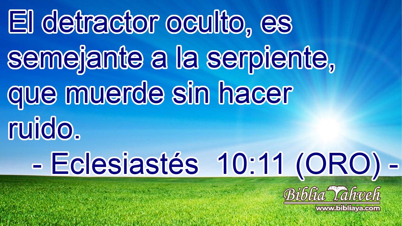  El detractor oculto, es semejante a la serpiente, que muerde sin hacer ruido. 