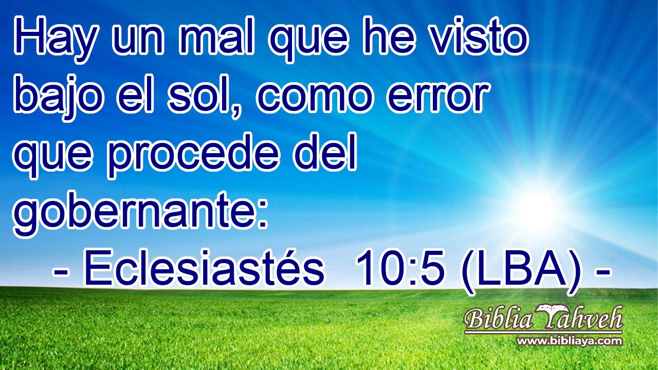 Hay un mal que he visto bajo el sol, como error que procede del gobernante: