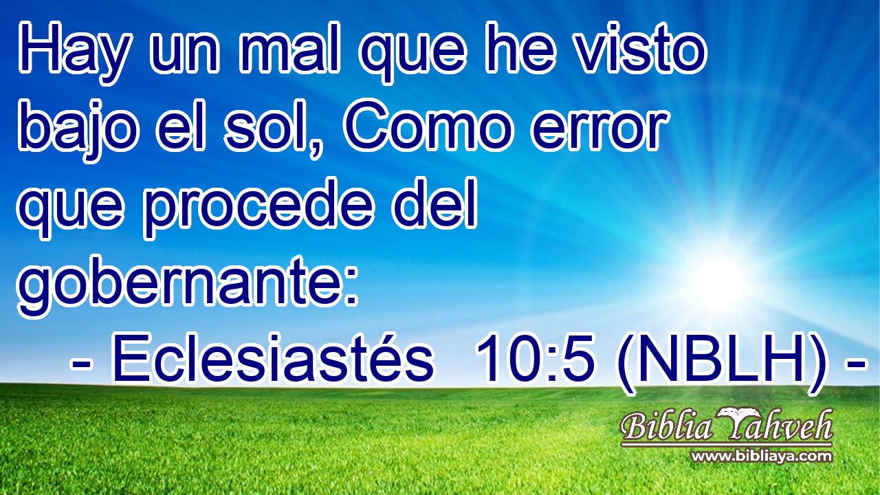  Hay un mal que he visto bajo el sol, Como error que procede del gobernante: 