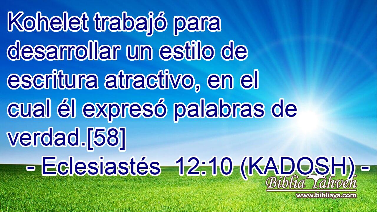  Kohelet trabajó para desarrollar un estilo de escritura atractivo, en el cual él expresó palabras de verdad.[58] 