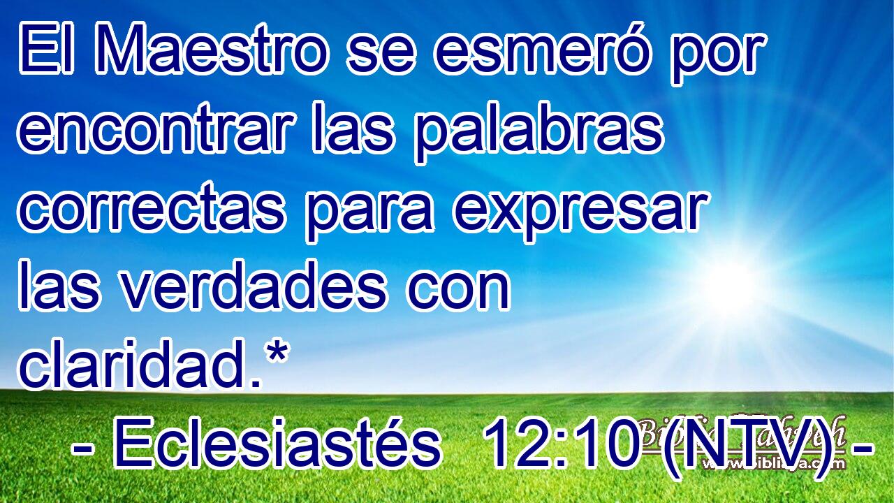 El Maestro se esmeró por encontrar las palabras correctas para expresar las verdades con claridad.*