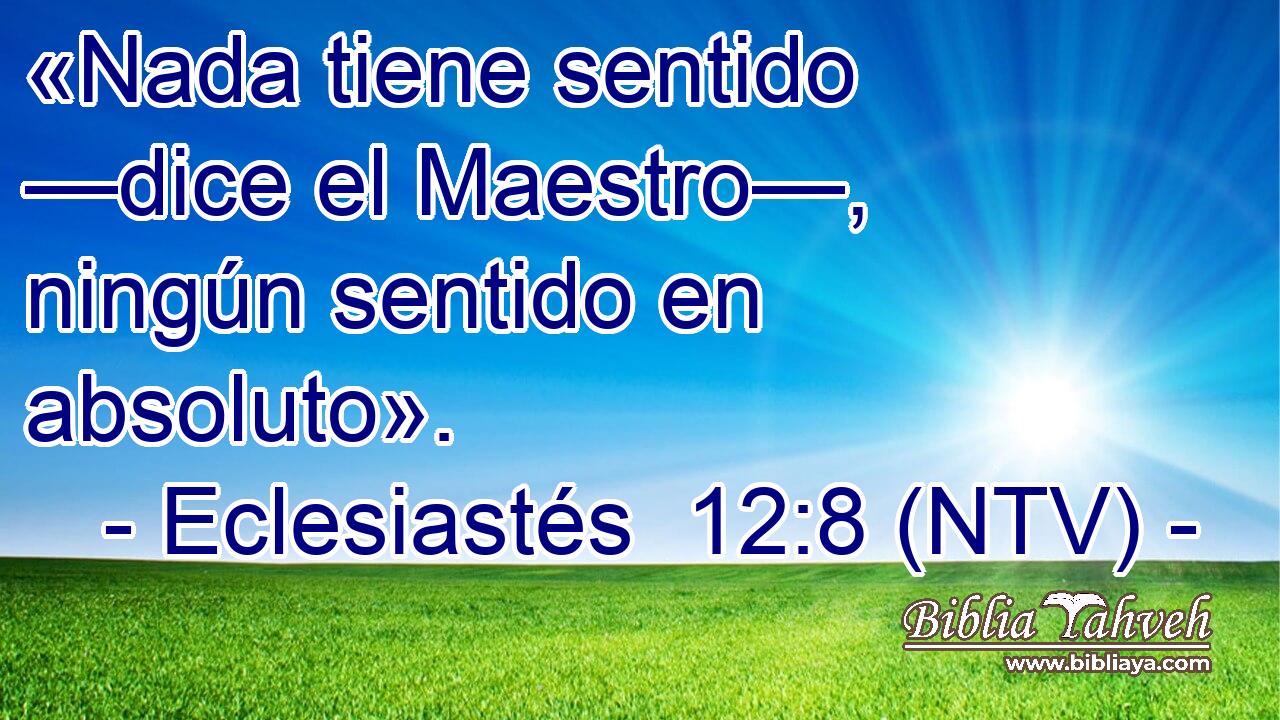 «Nada tiene sentido —dice el Maestro—, ningún sentido en absoluto».