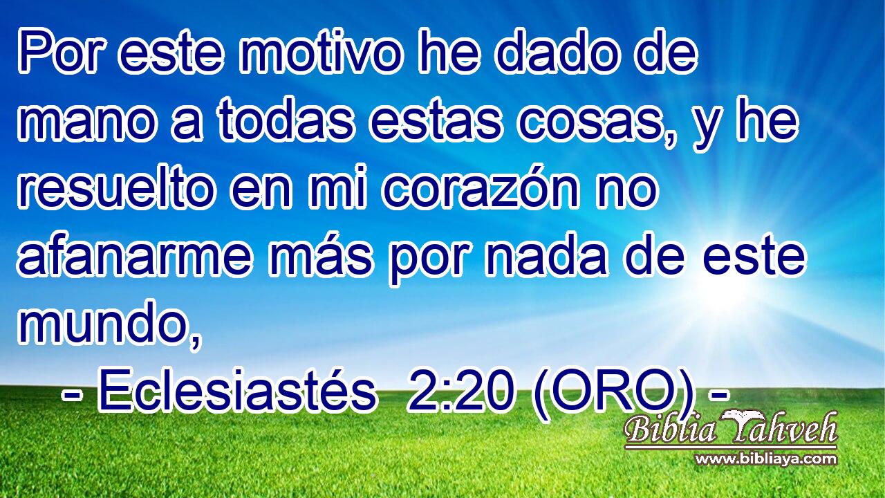  Por este motivo he dado de mano a todas estas cosas, y he resuelto en mi corazón no afanarme más por nada de este mundo, 