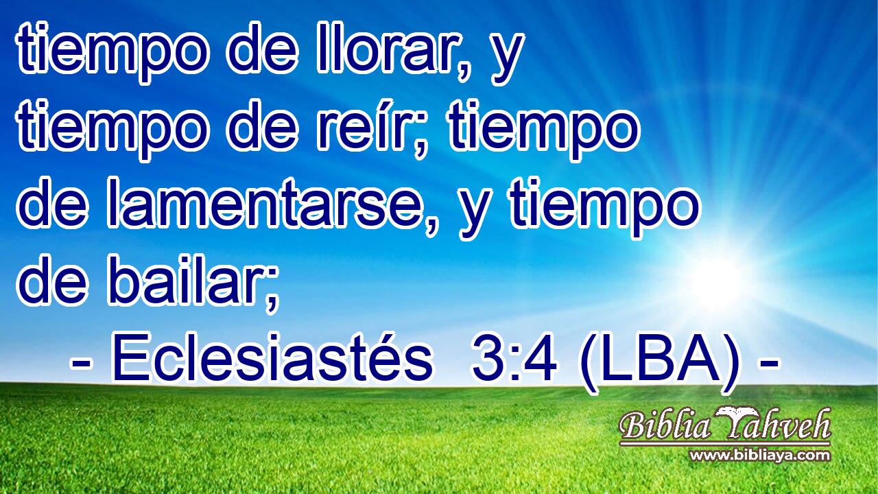 tiempo de llorar, y tiempo de reír; tiempo de lamentarse, y tiempo de bailar;