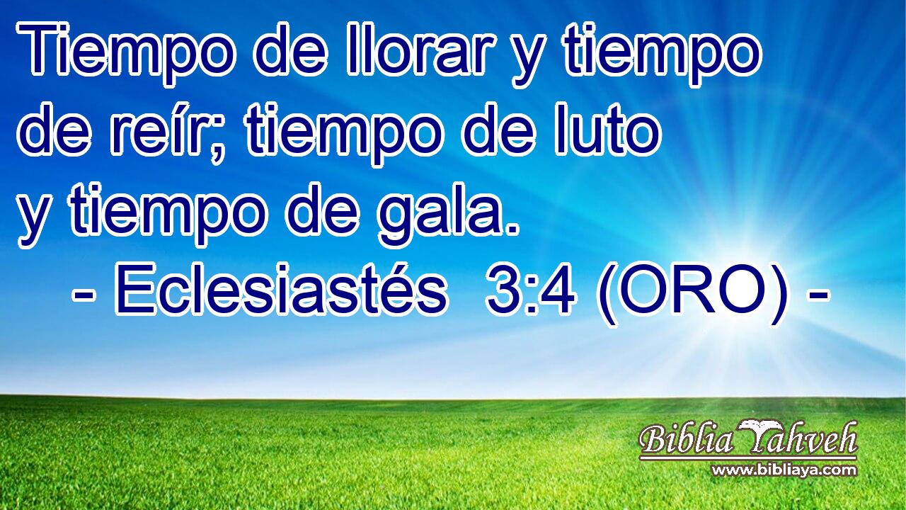 Tiempo de llorar y tiempo de reír; tiempo de luto y tiempo de gala. 