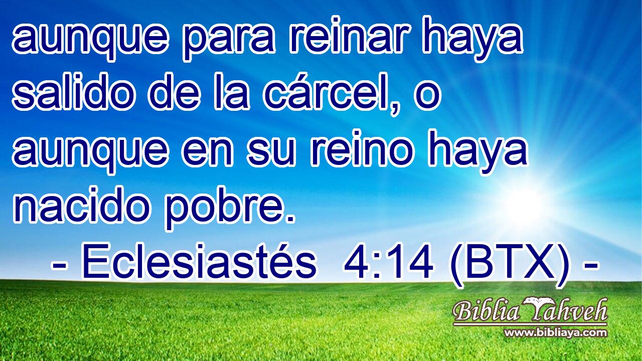 aunque para reinar haya salido de la cárcel, o aunque en su reino haya nacido pobre.