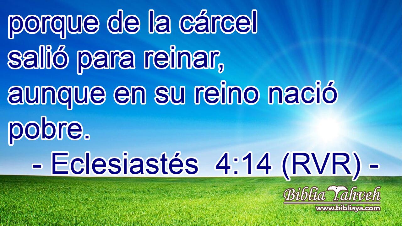 porque de la cárcel salió para reinar, aunque en su reino nació pobre.