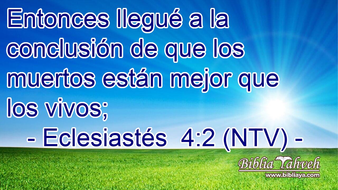 Entonces llegué a la conclusión de que los muertos están mejor que los vivos;