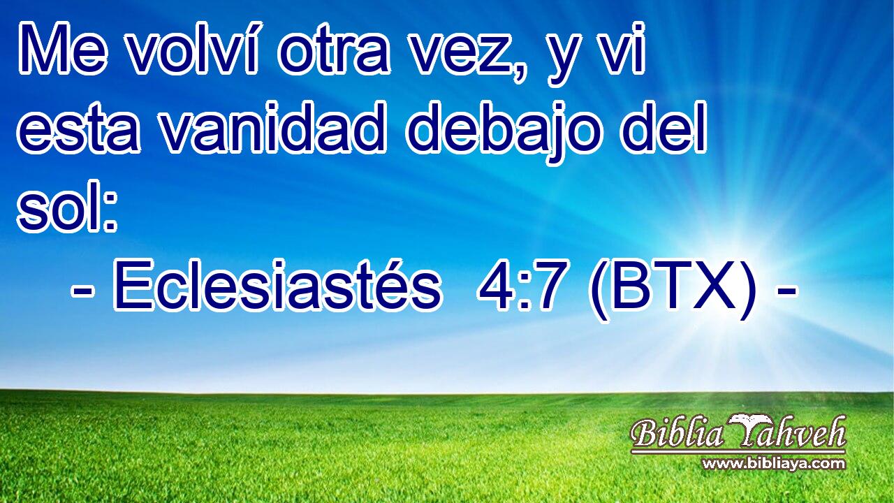 Me volví otra vez, y vi esta vanidad debajo del sol: