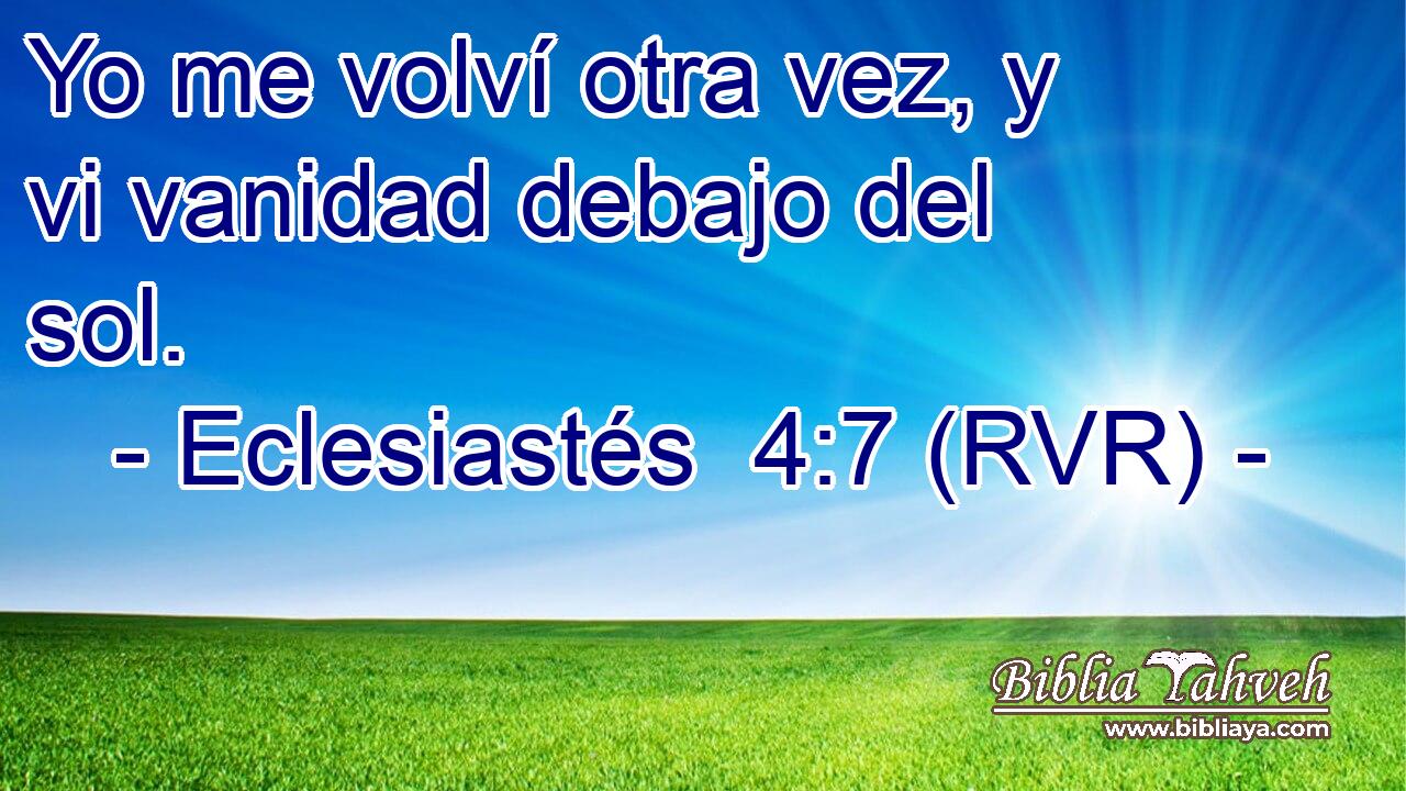 Yo me volví otra vez, y vi vanidad debajo del sol.
