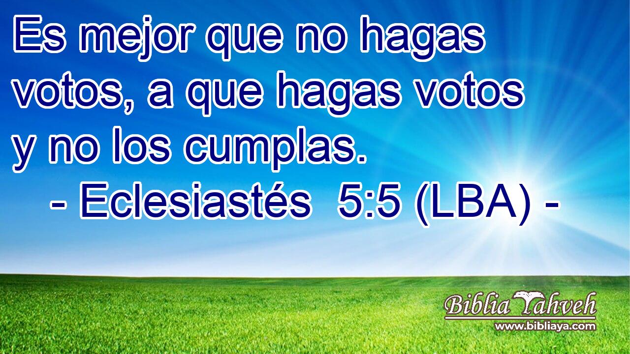 Es mejor que no hagas votos, a que hagas votos y no los cumplas.
