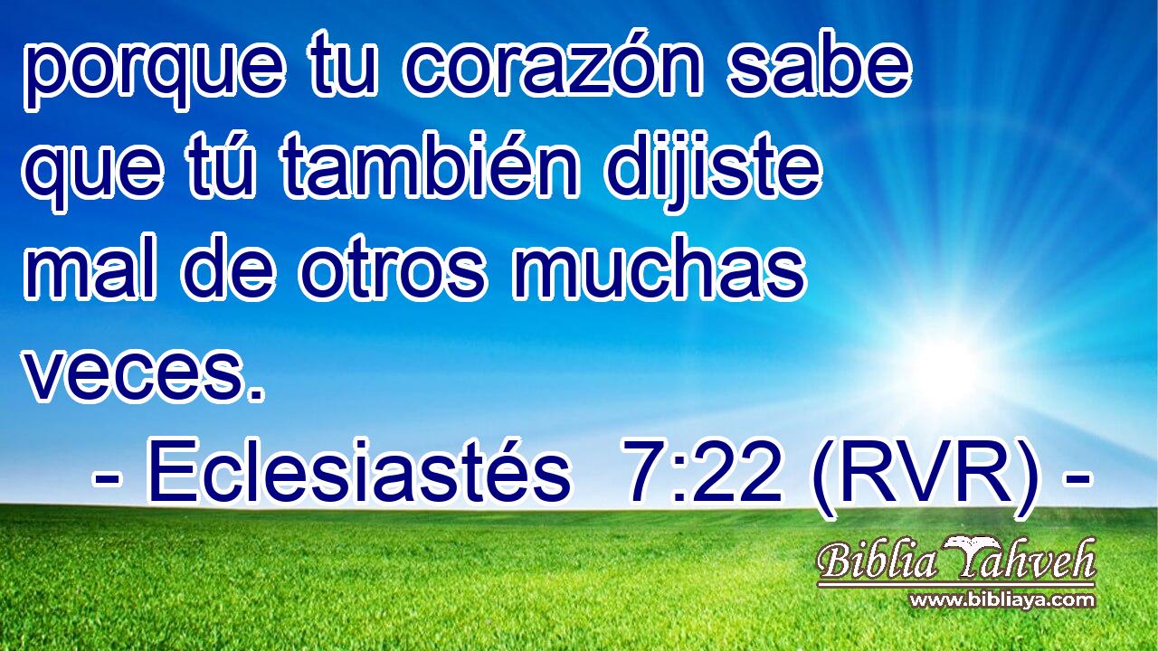 porque tu corazón sabe que tú también dijiste mal de otros muchas veces.