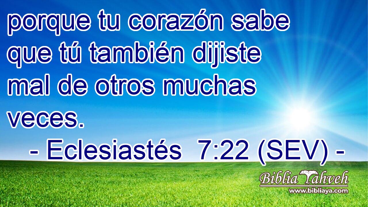 porque tu corazón sabe que tú también dijiste mal de otros muchas veces.