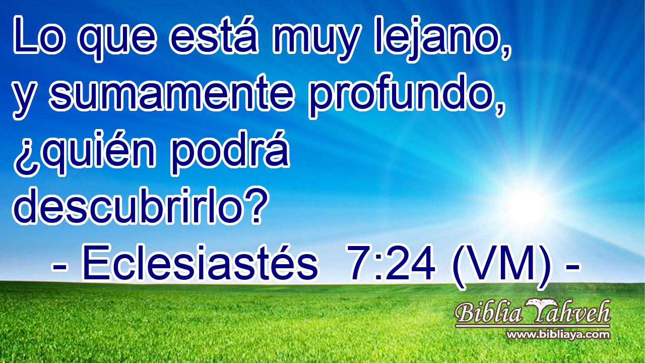  Lo que está muy lejano, y sumamente profundo, ¿quién podrá descubrirlo? 