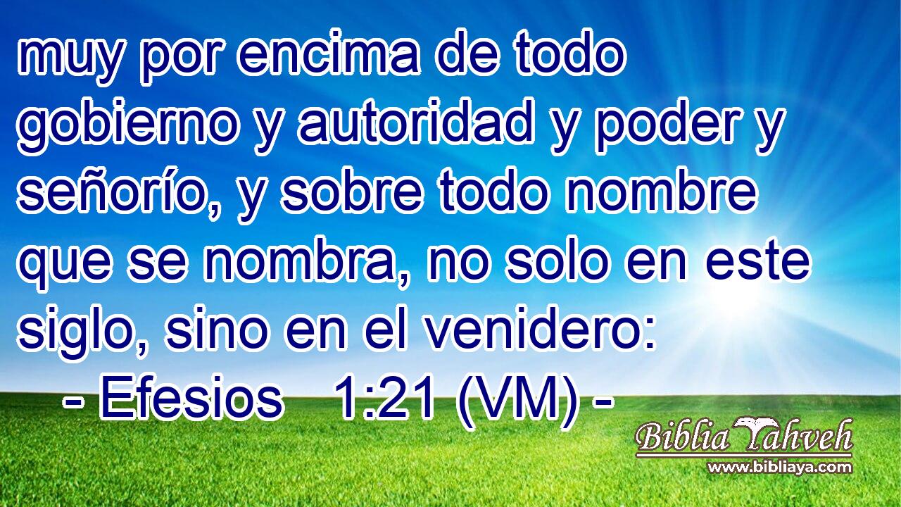  muy por encima de todo gobierno y autoridad y poder y señorío, y sobre todo nombre que se nombra, no solo en este siglo, sino en el venidero: 