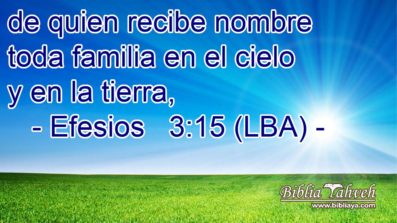 de quien recibe nombre toda familia en el cielo y en la tierra,