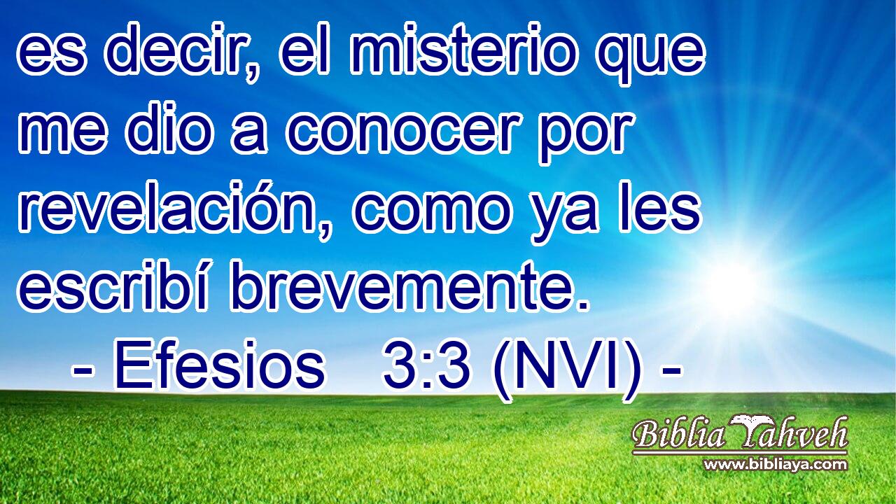 es decir, el misterio que me dio a conocer por revelación, como ya les escribí brevemente. 