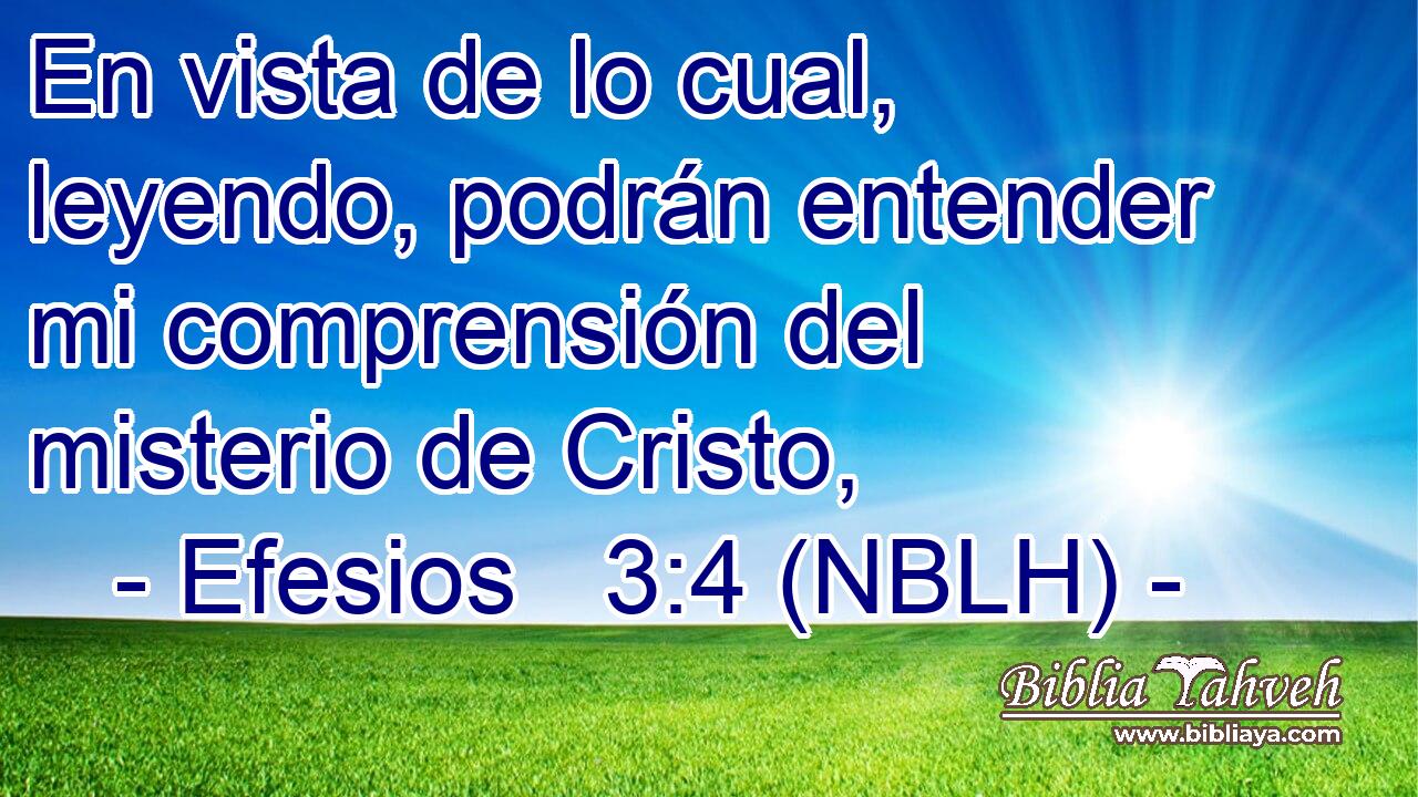  En vista de lo cual, leyendo, podrán entender mi comprensión del misterio de Cristo, 