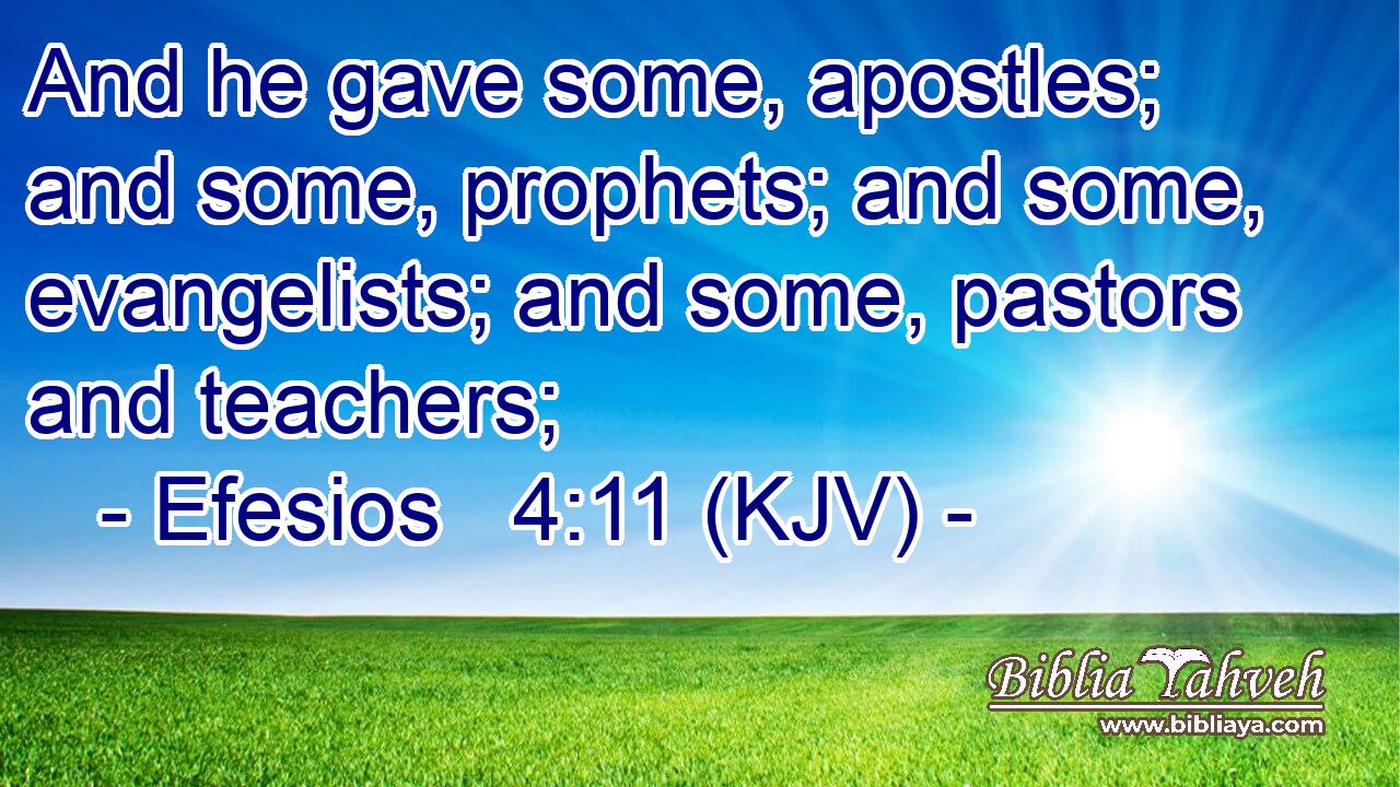 And he gave some, apostles; and some, prophets; and some, evangelists; and some, pastors and teachers;