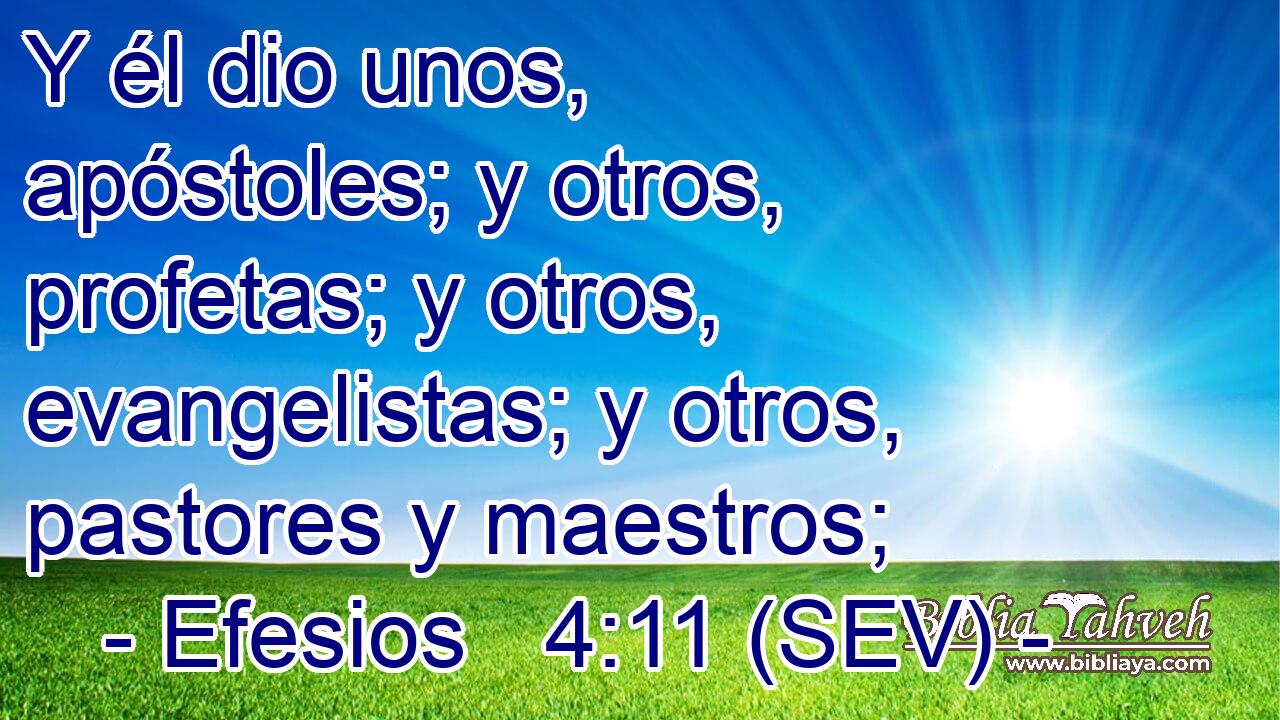 Y él dio unos, apóstoles; y otros, profetas; y otros, evangelistas; y otros, pastores y maestros;