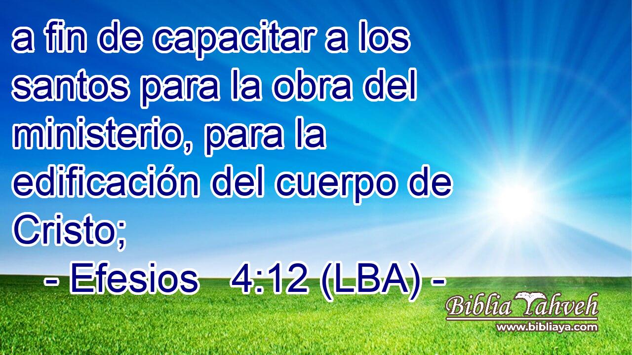 a fin de capacitar a los santos para la obra del ministerio, para la edificación del cuerpo de Cristo;