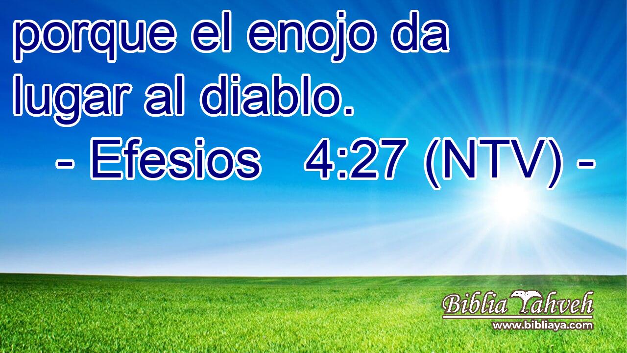 porque el enojo da lugar al diablo.