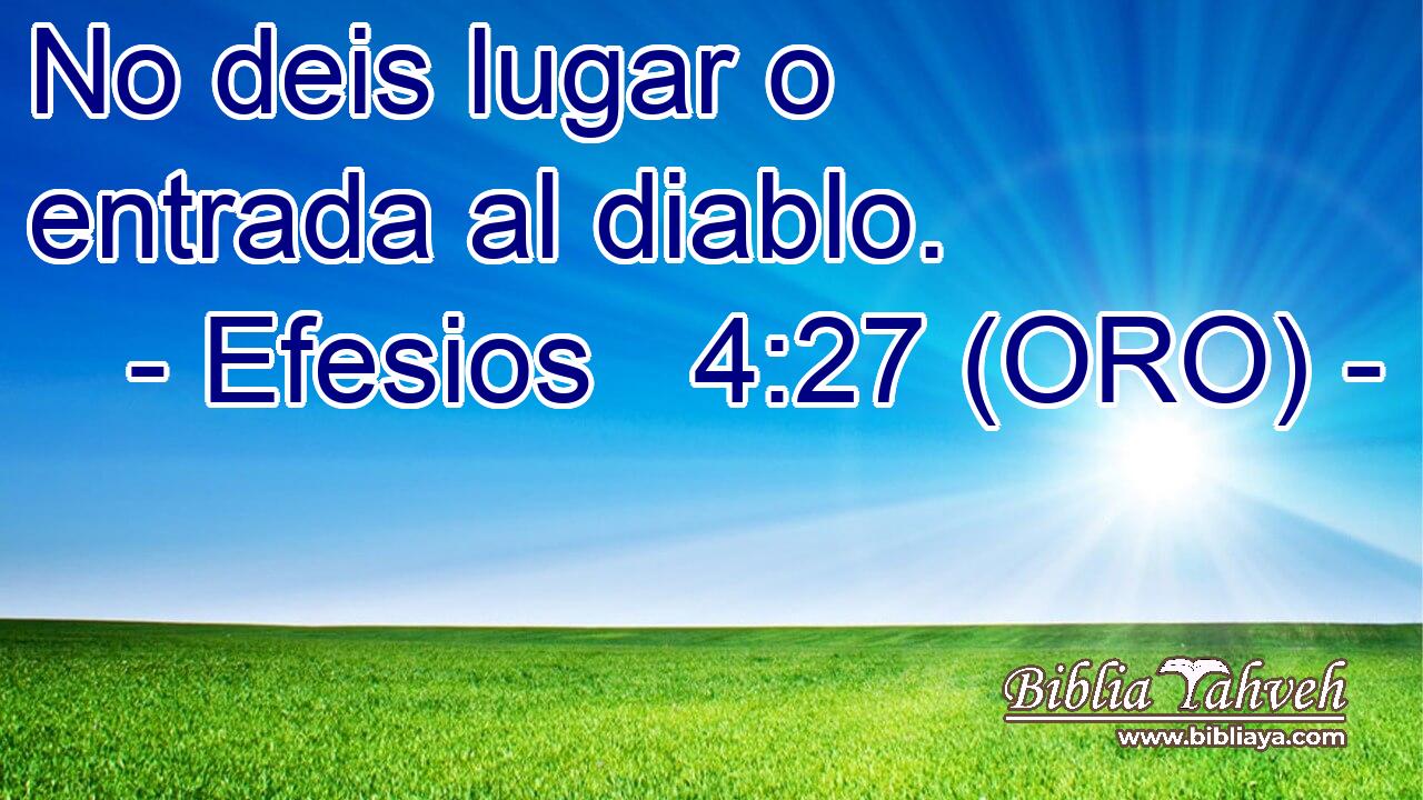  No deis lugar o entrada al diablo. 