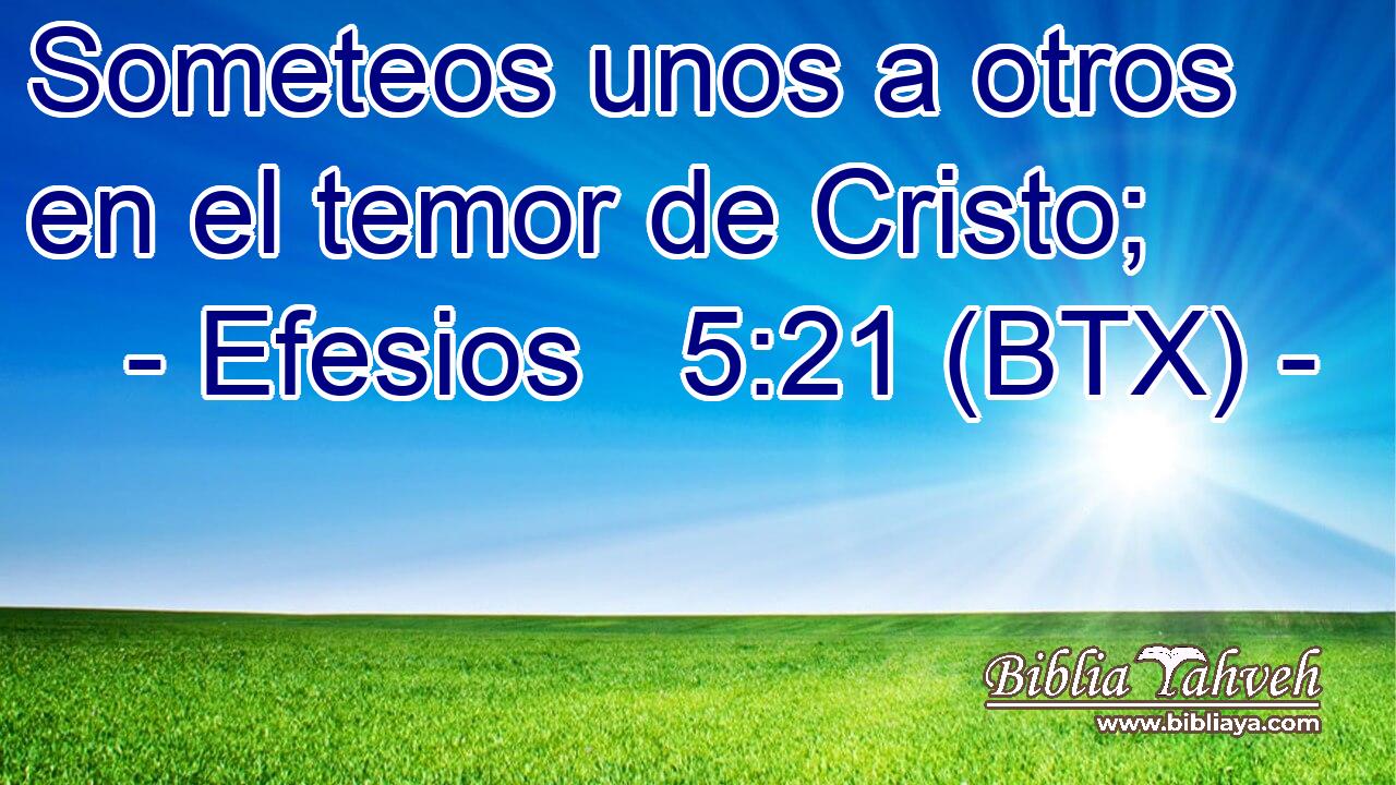 Someteos unos a otros en el temor de Cristo;
