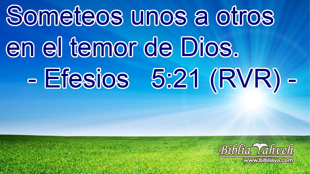 Someteos unos a otros en el temor de Dios.