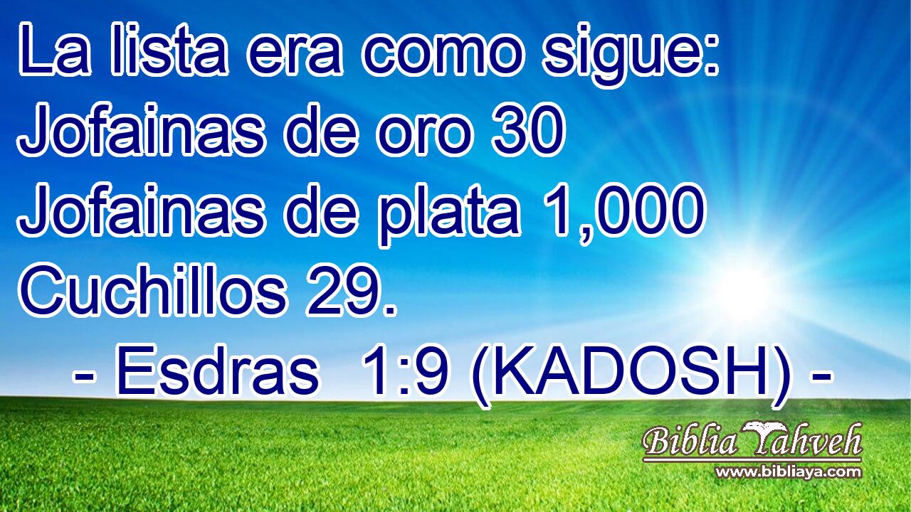  La lista era como sigue: Jofainas de oro 30 Jofainas de plata 1,000 Cuchillos 29. 