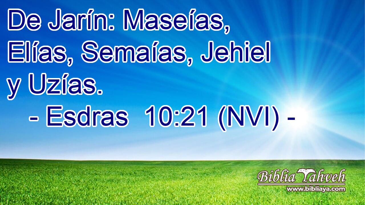  De Jarín: Maseías, Elías, Semaías, Jehiel y Uzías. 