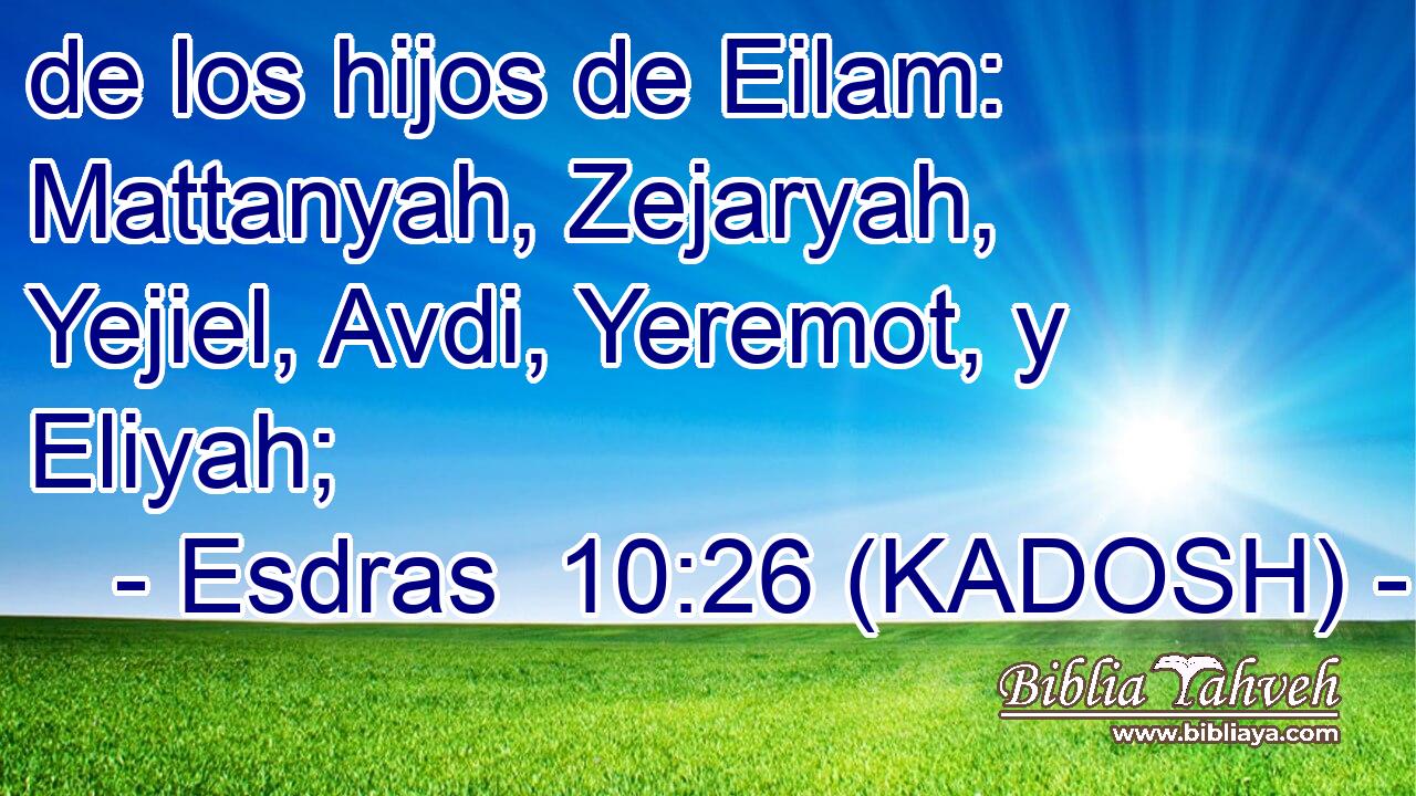  de los hijos de Eilam: Mattanyah, Zejaryah, Yejiel, Avdi, Yeremot, y Eliyah; 