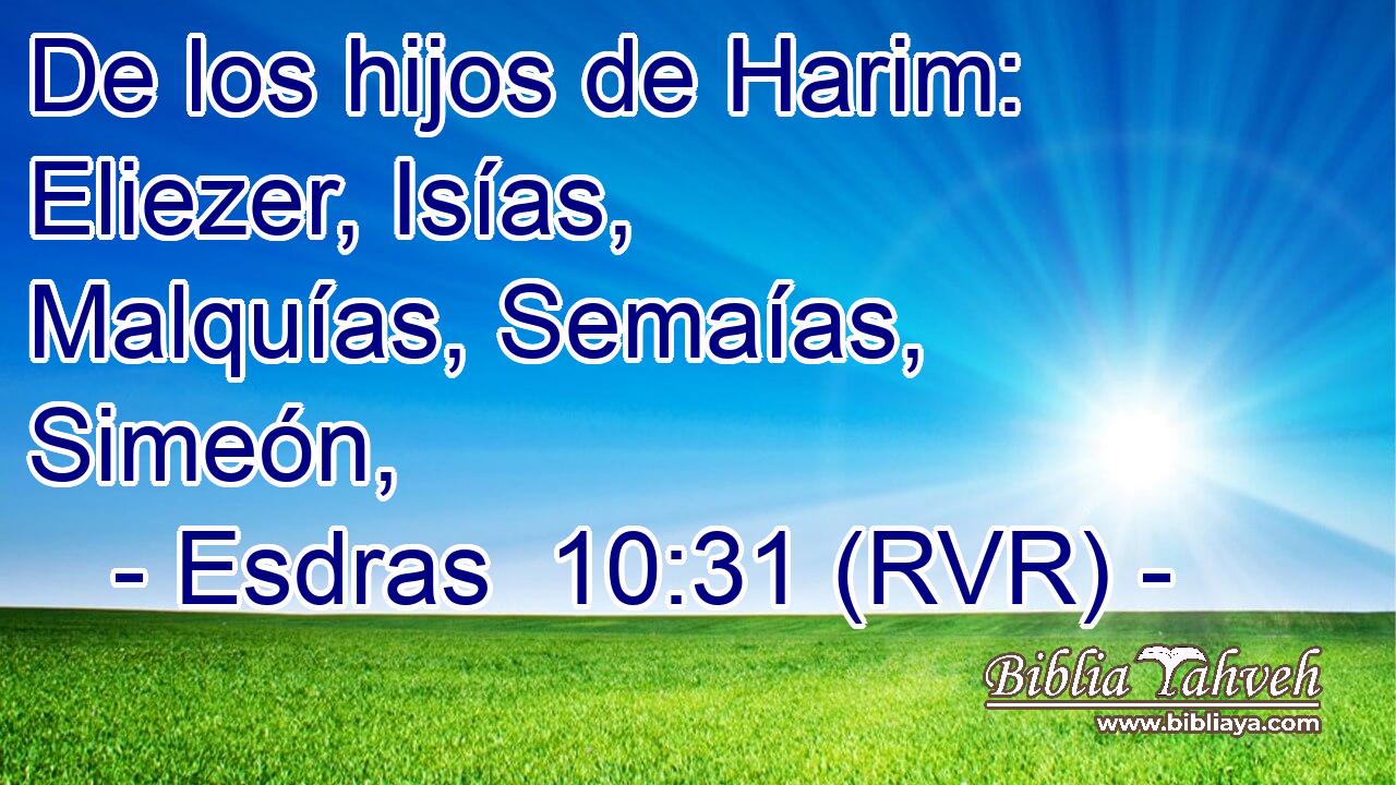 De los hijos de Harim: Eliezer, Isías, Malquías, Semaías, Simeón,